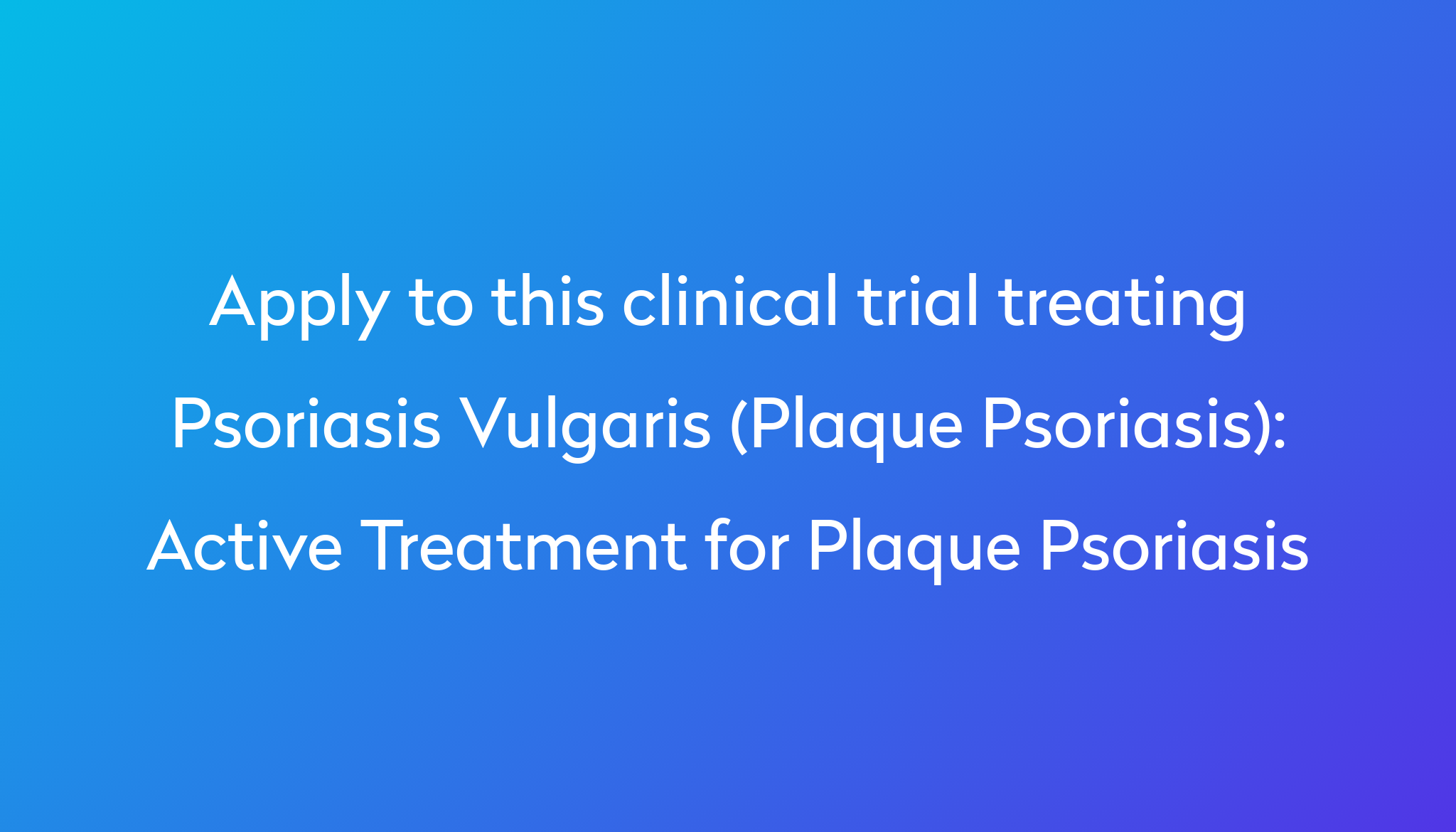 active-treatment-for-plaque-psoriasis-clinical-trial-2023-power